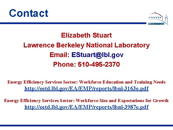 Contact Elizabeth Stuart Lawrence Berkeley National Laboratory Email: EStuart@lbl. gov Phone: 510 -495 -2370