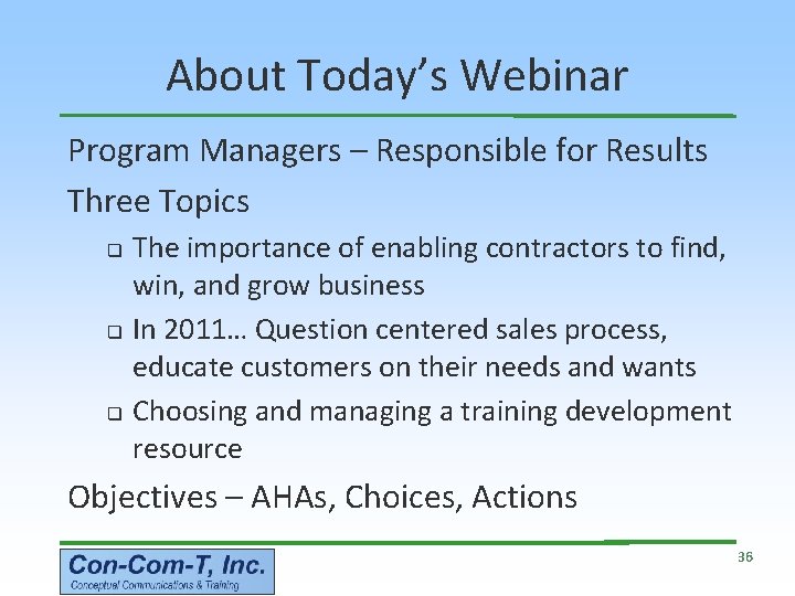 About Today’s Webinar Program Managers – Responsible for Results Three Topics q q q