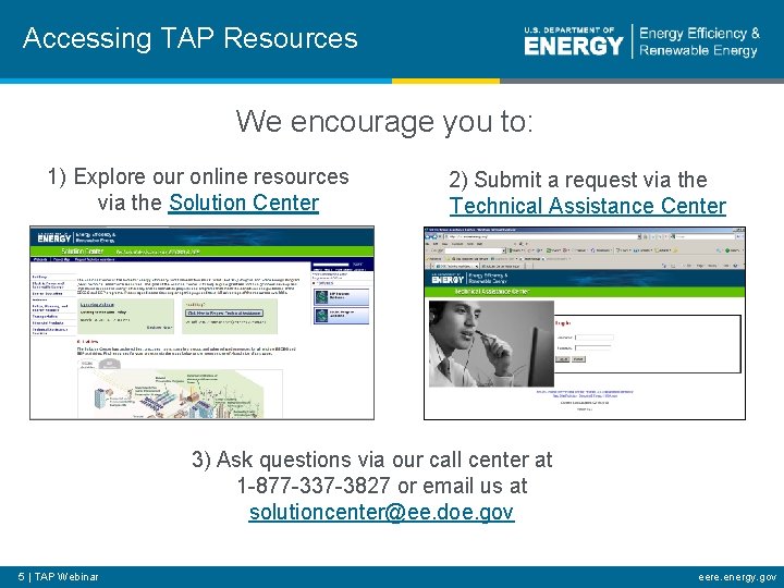 Accessing TAP Resources We encourage you to: 1) Explore our online resources via the