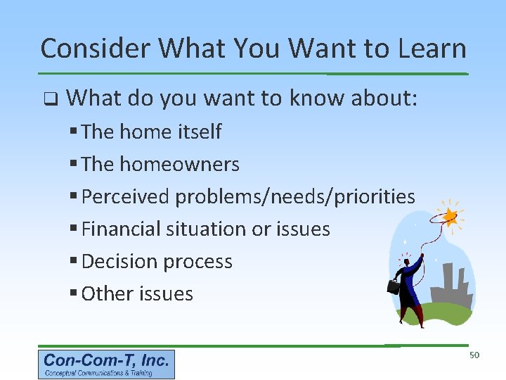 Consider What You Want to Learn q What do you want to know about: