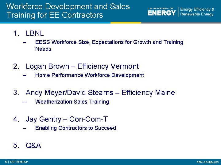 Workforce Development and Sales Training for EE Contractors 1. LBNL – EESS Workforce Size,