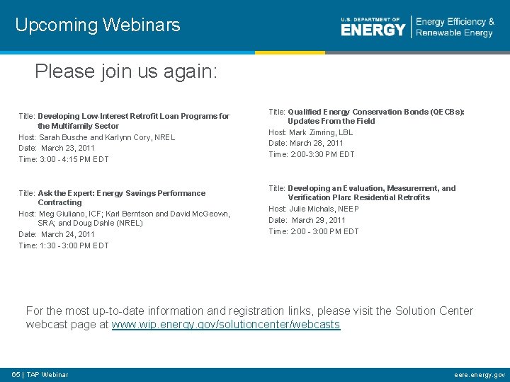Upcoming Webinars Please join us again: Title: Developing Low-Interest Retrofit Loan Programs for the