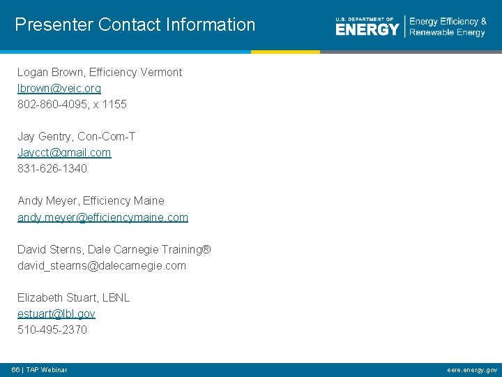 Presenter Contact Information Logan Brown, Efficiency Vermont lbrown@veic. org 802 -860 -4095, x 1155