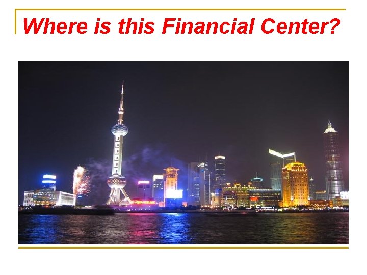 Where is this Financial Center? 