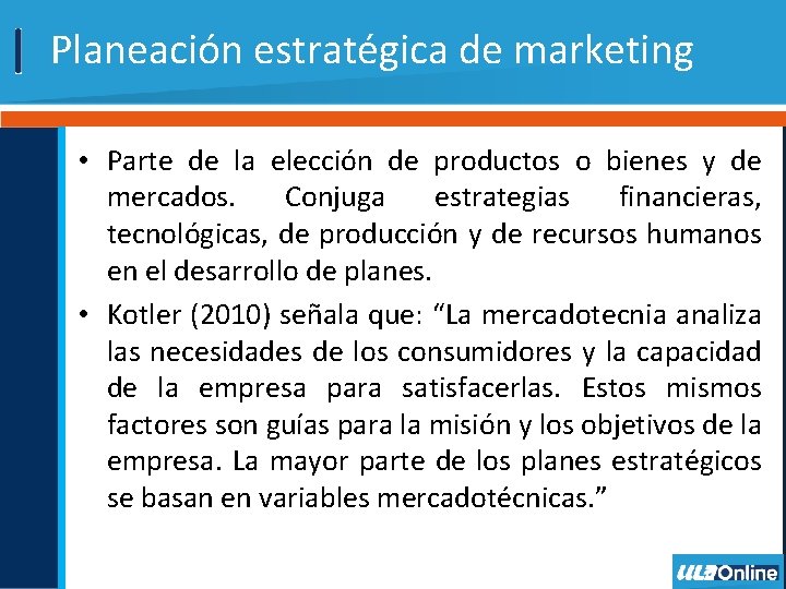 Planeación estratégica de marketing • Parte de la elección de productos o bienes y