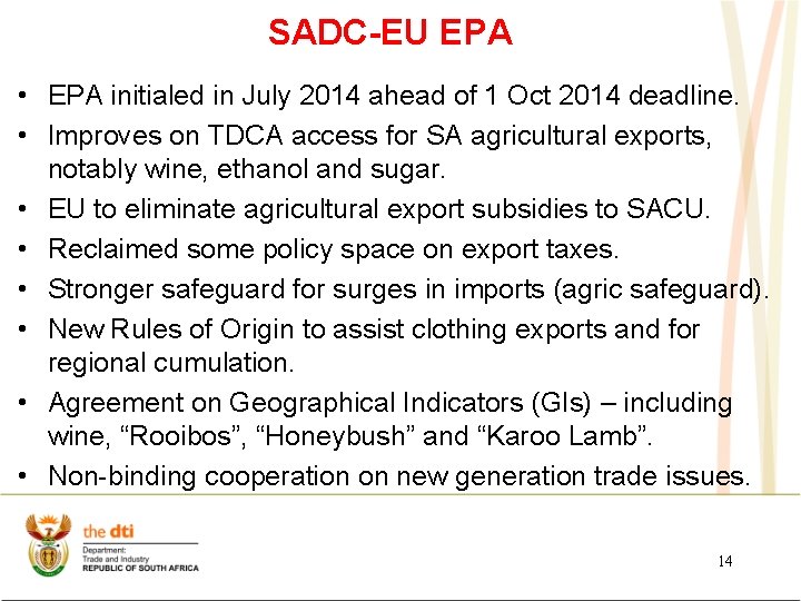 SADC-EU EPA • EPA initialed in July 2014 ahead of 1 Oct 2014 deadline.