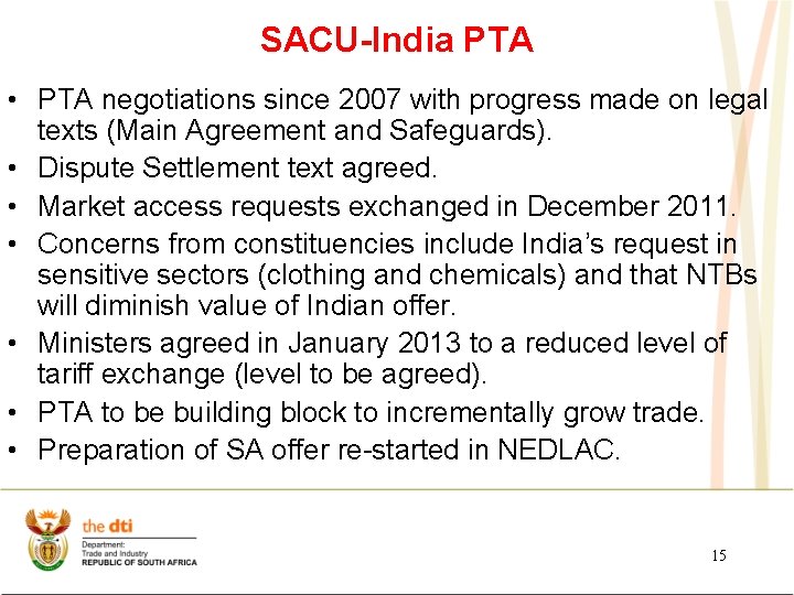 SACU-India PTA • PTA negotiations since 2007 with progress made on legal texts (Main
