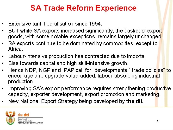 SA Trade Reform Experience • Extensive tariff liberalisation since 1994. • BUT while SA
