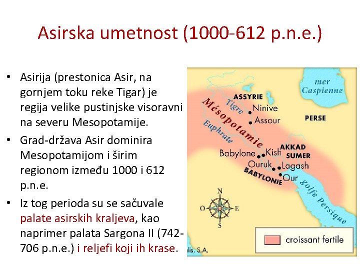 Asirska umetnost (1000 -612 p. n. e. ) • Asirija (prestonica Asir, na gornjem Asirska umetnost (1000 -612 p. n. e. ) • Asirija (prestonica Asir, na gornjem