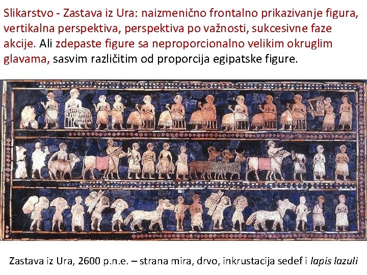 Slikarstvo - Zastava iz Ura: naizmenično frontalno prikazivanje figura, vertikalna perspektiva, perspektiva po važnosti, Slikarstvo - Zastava iz Ura: naizmenično frontalno prikazivanje figura, vertikalna perspektiva, perspektiva po važnosti,