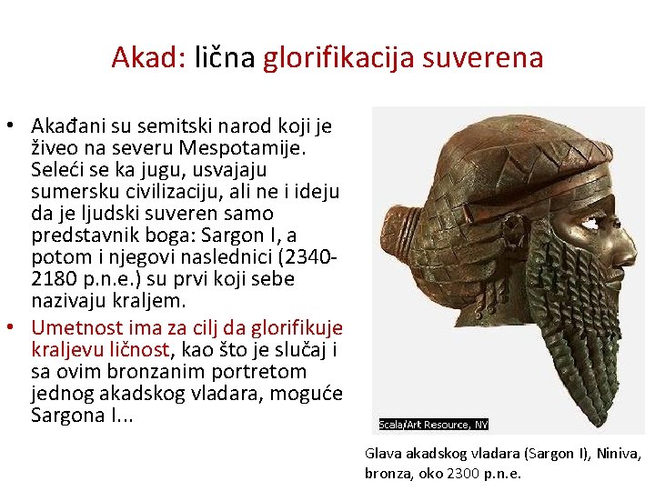 Akad: lična glorifikacija suverena • Akađani su semitski narod koji je živeo na severu Akad: lična glorifikacija suverena • Akađani su semitski narod koji je živeo na severu