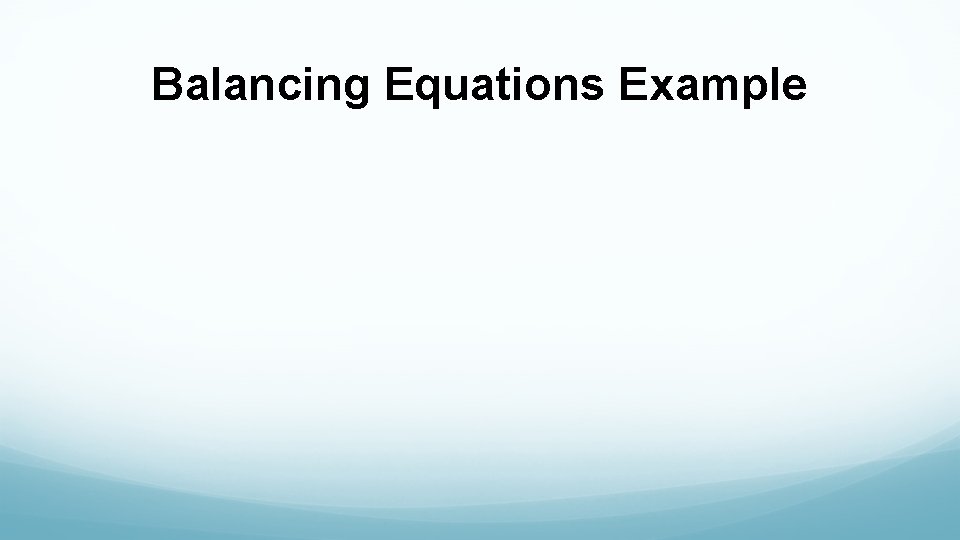 Balancing Equations Example 