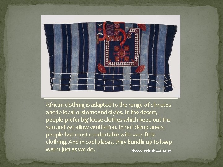 African clothing is adapted to the range of climates and to local customs and