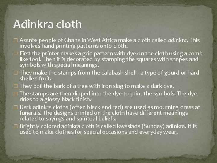 Adinkra cloth � Asante people of Ghana in West Africa make a cloth called