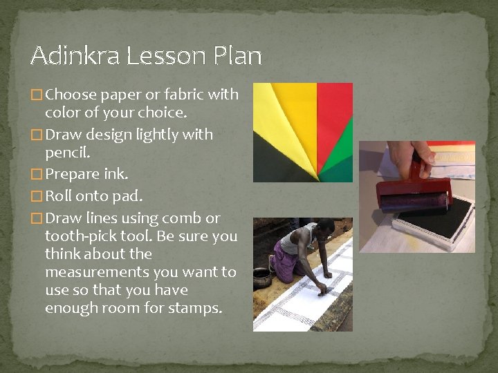 Adinkra Lesson Plan � Choose paper or fabric with color of your choice. �