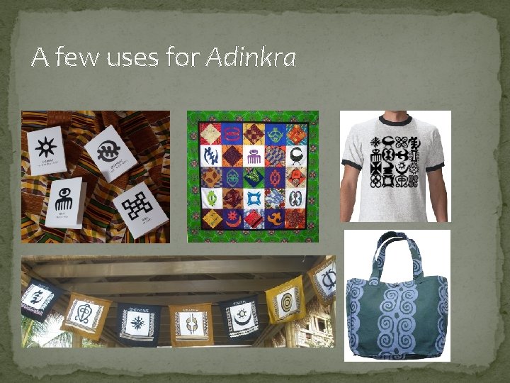 A few uses for Adinkra 