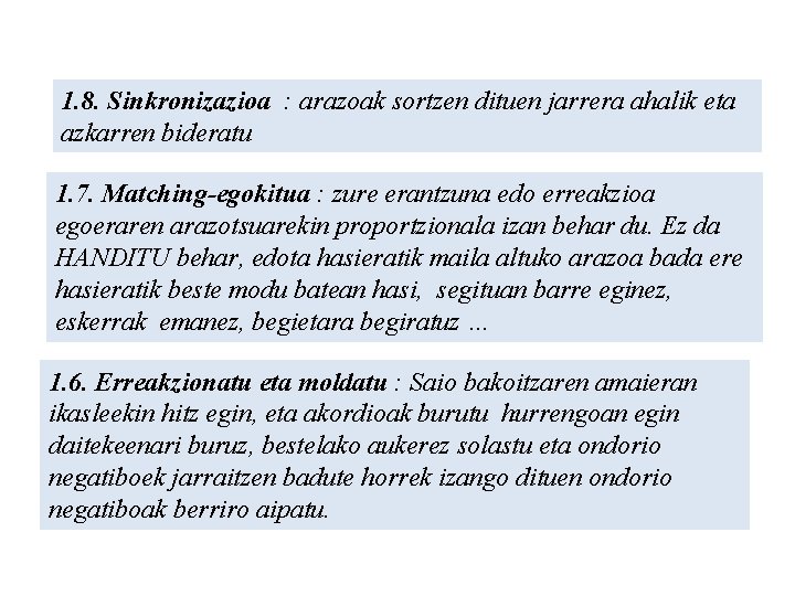 1. 8. Sinkronizazioa : arazoak sortzen dituen jarrera ahalik eta azkarren bideratu 1. 7.