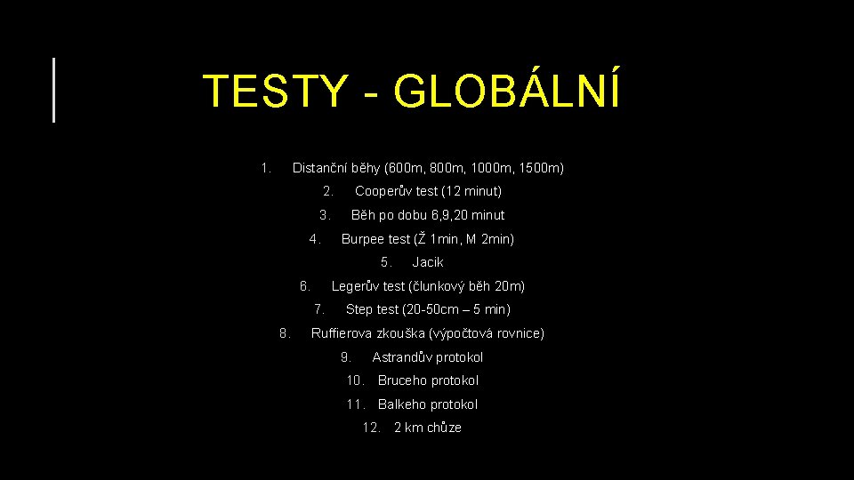 TESTY - GLOBÁLNÍ 1. Distanční běhy (600 m, 800 m, 1000 m, 1500 m)