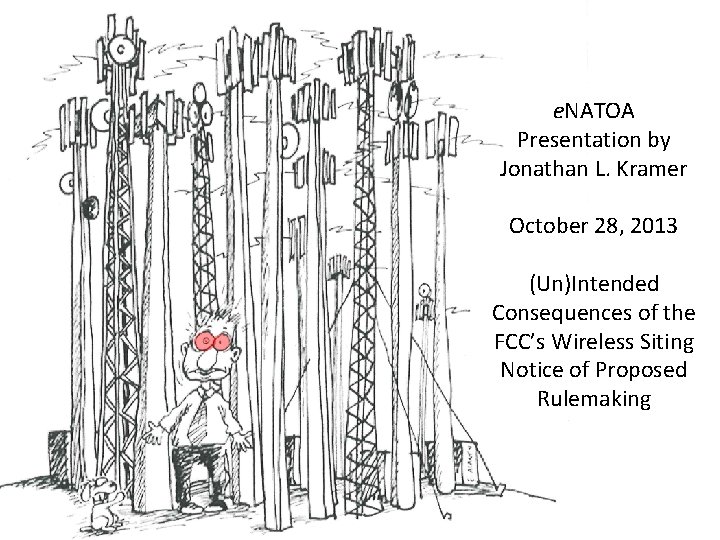 e. NATOA Presentation by Jonathan L. Kramer October 28, 2013 (Un)Intended Consequences of the