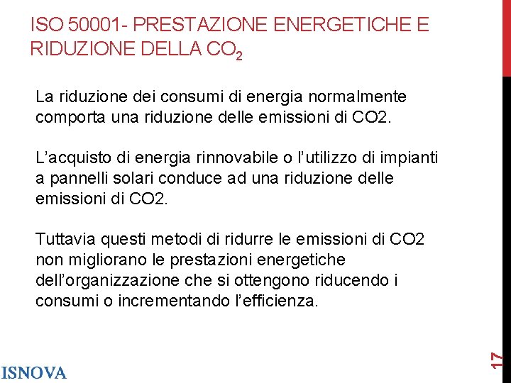 ISO 50001 - PRESTAZIONE ENERGETICHE E RIDUZIONE DELLA CO 2 La riduzione dei consumi