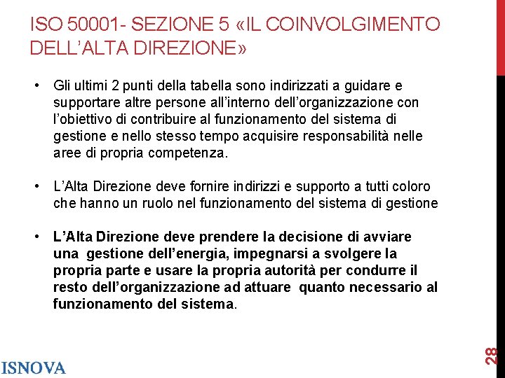 ISO 50001 - SEZIONE 5 «IL COINVOLGIMENTO DELL’ALTA DIREZIONE» • Gli ultimi 2 punti