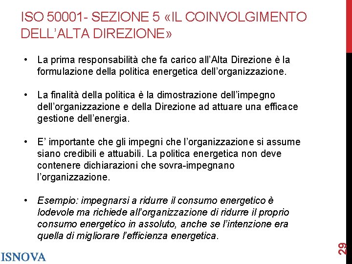 ISO 50001 - SEZIONE 5 «IL COINVOLGIMENTO DELL’ALTA DIREZIONE» • La prima responsabilità che