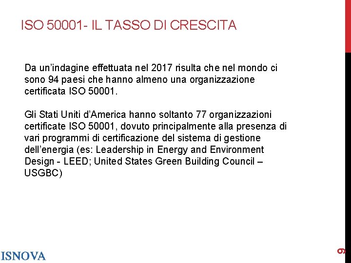 ISO 50001 - IL TASSO DI CRESCITA Da un’indagine effettuata nel 2017 risulta che