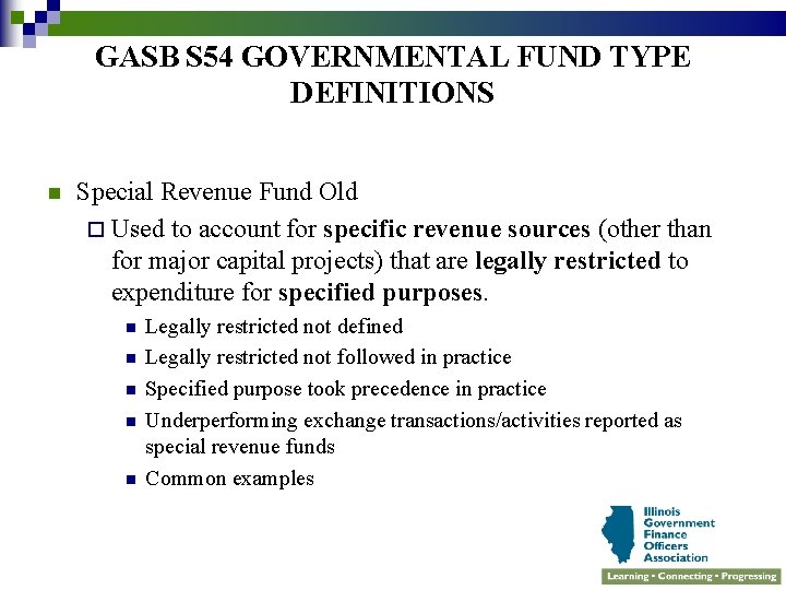 GASB S 54 GOVERNMENTAL FUND TYPE DEFINITIONS n Special Revenue Fund Old ¨ Used