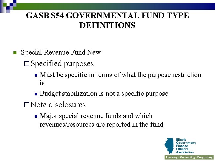 GASB S 54 GOVERNMENTAL FUND TYPE DEFINITIONS n Special Revenue Fund New ¨ Specified