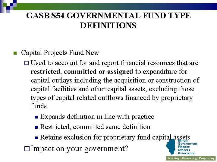 GASB S 54 GOVERNMENTAL FUND TYPE DEFINITIONS n Capital Projects Fund New ¨ Used