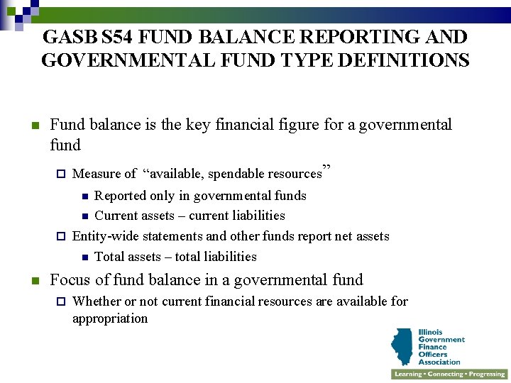 GASB S 54 FUND BALANCE REPORTING AND GOVERNMENTAL FUND TYPE DEFINITIONS n Fund balance