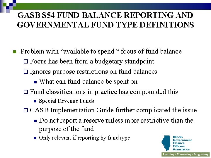 GASB S 54 FUND BALANCE REPORTING AND GOVERNMENTAL FUND TYPE DEFINITIONS n Problem with