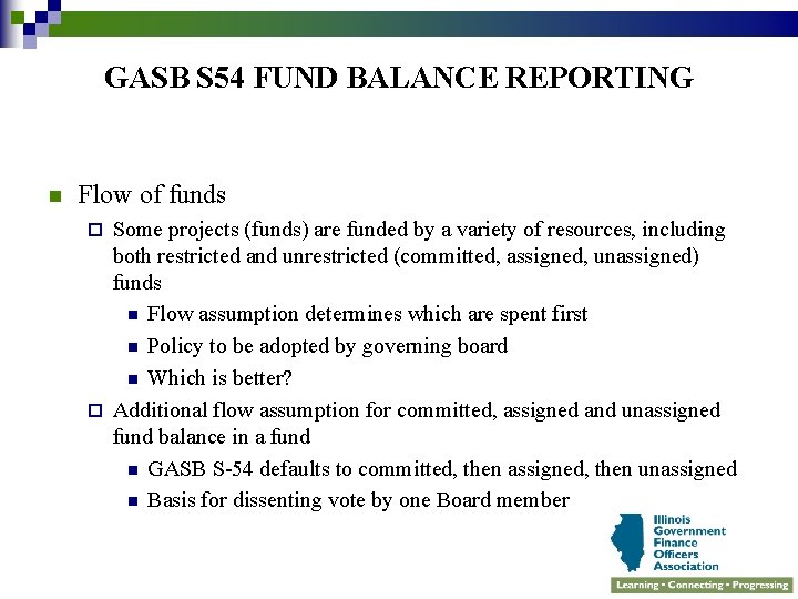 GASB S 54 FUND BALANCE REPORTING n Flow of funds Some projects (funds) are