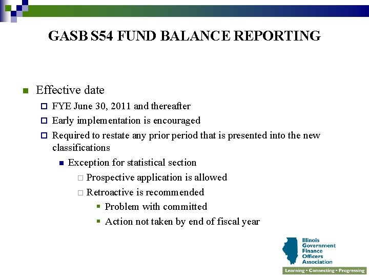 GASB S 54 FUND BALANCE REPORTING n Effective date FYE June 30, 2011 and GASB S 54 FUND BALANCE REPORTING n Effective date FYE June 30, 2011 and