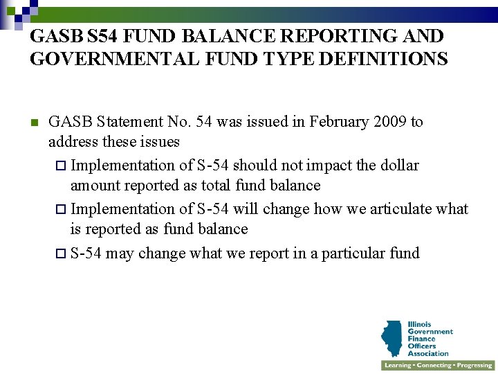 GASB S 54 FUND BALANCE REPORTING AND GOVERNMENTAL FUND TYPE DEFINITIONS n GASB Statement