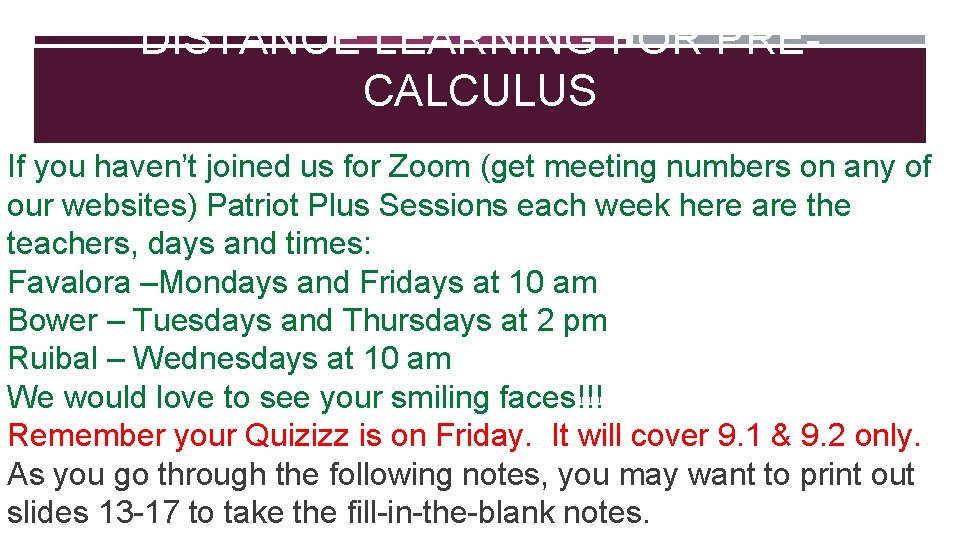 DISTANCE LEARNING FOR PRECALCULUS If you haven’t joined us for Zoom (get meeting numbers