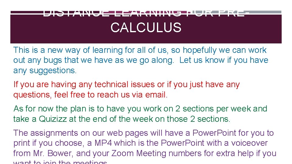 DISTANCE LEARNING FOR PRECALCULUS This is a new way of learning for all of