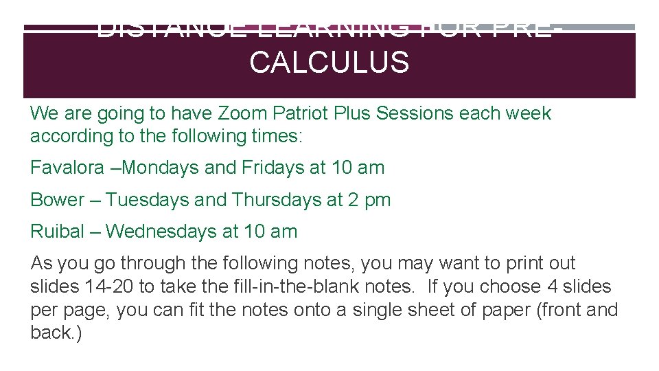 DISTANCE LEARNING FOR PRECALCULUS We are going to have Zoom Patriot Plus Sessions each