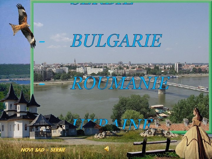 - SERBIE - BULGARIE - ROUMANIE - UKRAINE NOVI SAD - SERBIE 