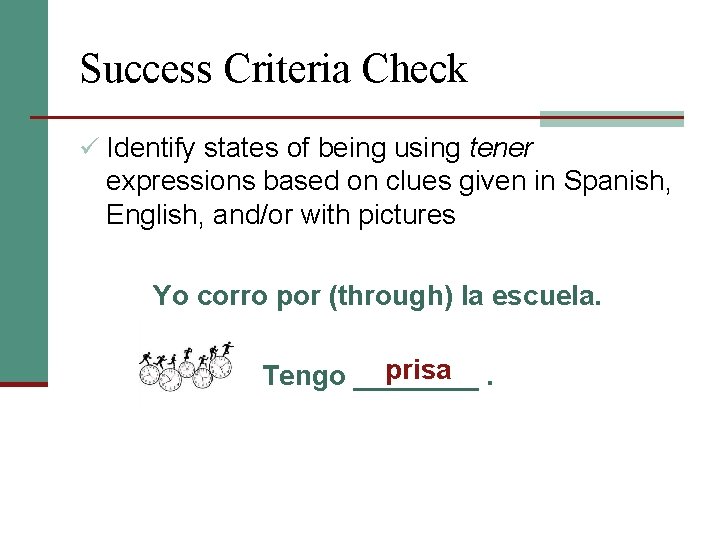 Success Criteria Check ü Identify states of being using tener expressions based on clues