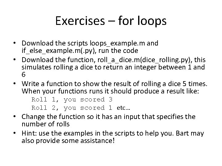 Exercises – for loops • Download the scripts loops_example. m and if_else_example. m(. py),