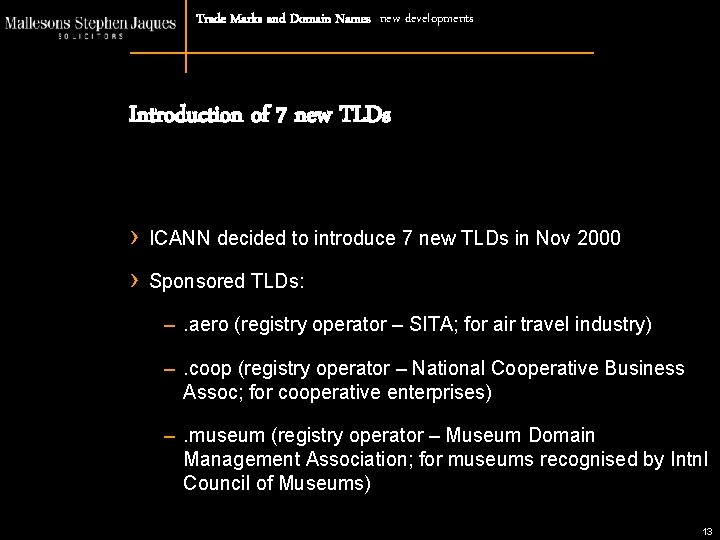 Trade Marks and Domain Names new developments Introduction of 7 new TLDs › ›