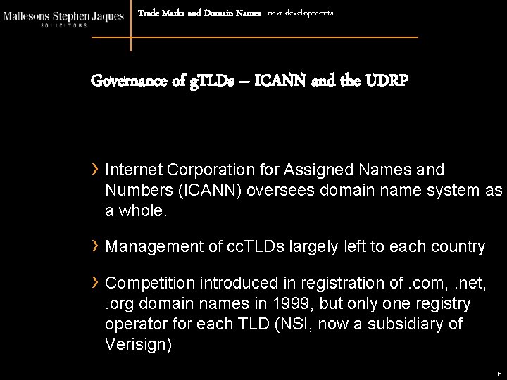 Trade Marks and Domain Names new developments Governance of g. TLDs – ICANN and