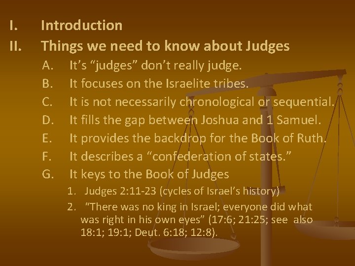 I. II. Introduction Things we need to know about Judges A. B. C. D.