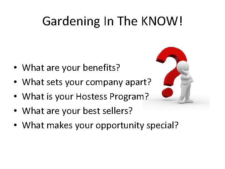 Gardening In The KNOW! • • • What are your benefits? What sets your
