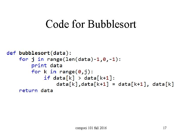 Code for Bubblesort compsci 101 fall 2016 17 