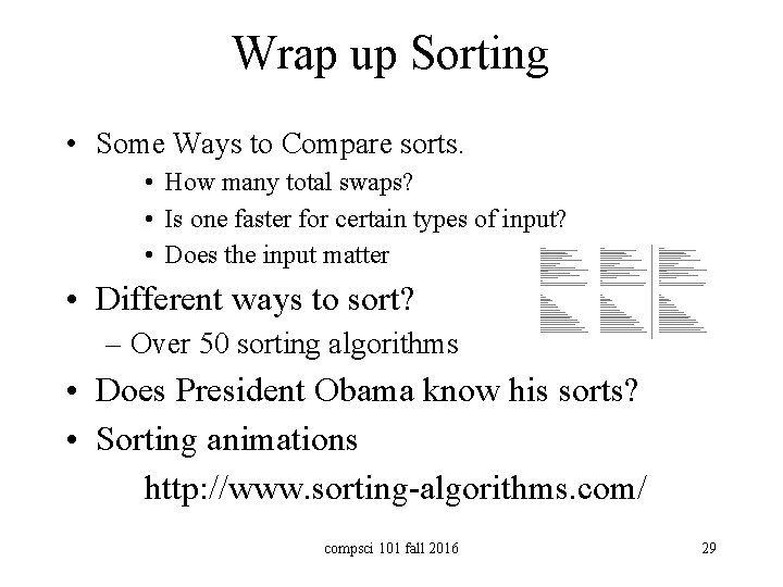 Wrap up Sorting • Some Ways to Compare sorts. • How many total swaps?