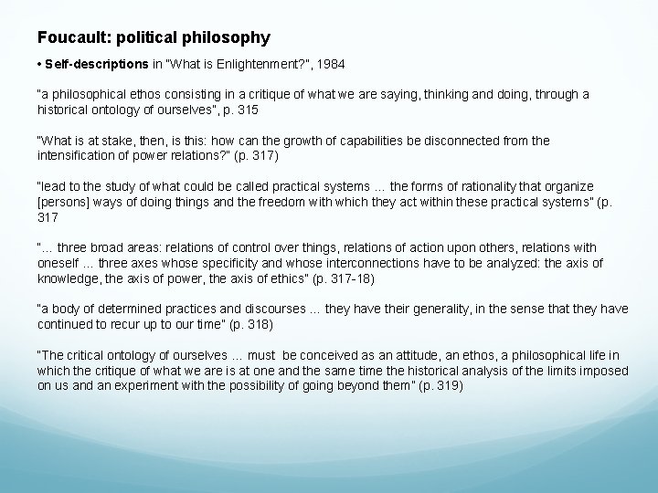 Foucault: political philosophy • Self-descriptions in “What is Enlightenment? ”, 1984 “a philosophical ethos