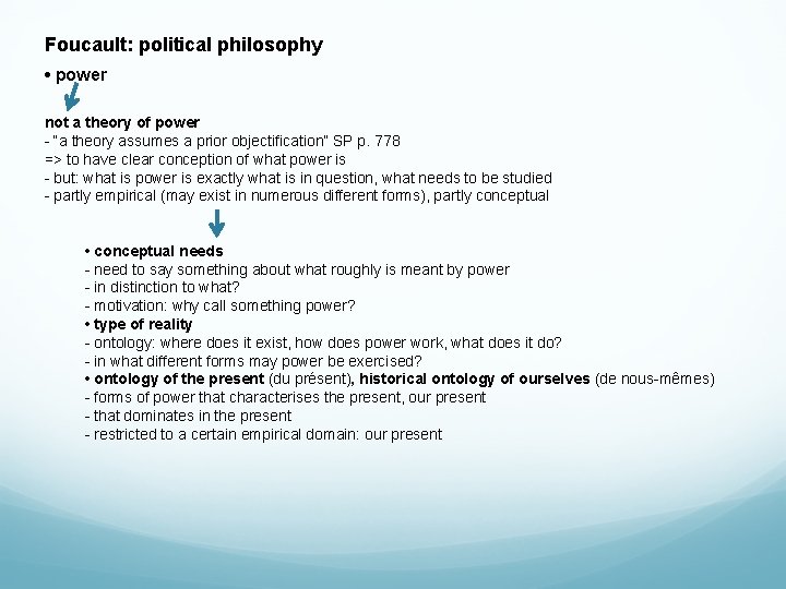 Foucault: political philosophy • power not a theory of power - “a theory assumes