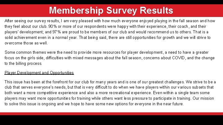 Membership Survey Results After seeing our survey results, I am very pleased with how